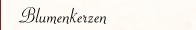 Blumenkerzen