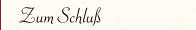 Zum Schlu&szlig;